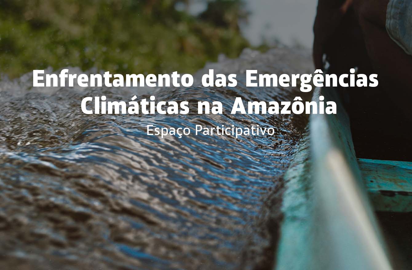 Enfrentamento das Emergências Climáticas na Amazônia